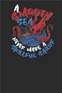 A Smooth Sea Never Made A Skillful Sailor