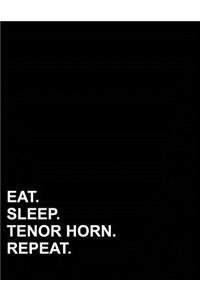 Eat Sleep Tenor Horn Repeat: Graph Paper Notebook: 1 cm Squares, Blank Graphing Paper with Borders