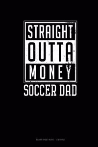 Straight Outta Money Soccer Dad