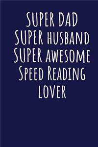 Super Dad Super Husband Super Awesome Speed Reading Lover