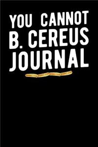 You Cannot B Cereus Journal