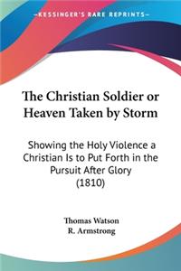 Christian Soldier or Heaven Taken by Storm