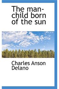 The Man-Child Born of the Sun
