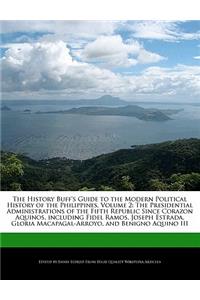 The History Buff's Guide to the Modern Political History of the Philippines, Volume 2