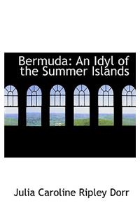 Bermuda: An Idyl of the Summer Islands