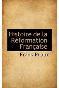 Histoire de La Reformation Francaise