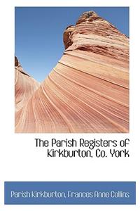 The Parish Registers of Kirkburton, Co. York