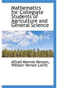 Mathematics for Collegiate Students of Agriculture and General Science