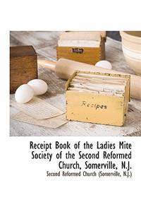 Receipt Book of the Ladies Mite Society of the Second Reformed Church, Somerville, N.J.