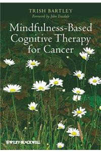 Mindfulness-Based Cognitive Therapy for Cancer