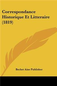 Correspondance Historique Et Litteraire (1819)