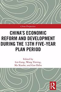 China's Economic Reform and Development During the 13th Five-Year Plan Period
