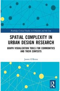 Spatial Complexity in Urban Design Research