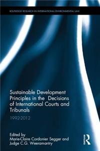 Sustainable Development Principles in the  Decisions of International Courts and Tribunals