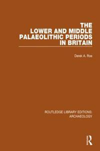 Lower and Middle Palaeolithic Periods in Britain