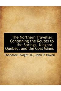 The Northern Traveller; Containing the Routes to the Springs, Niagara, Quebec, and the Coal Mines