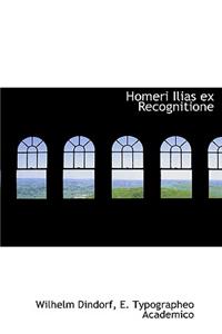 Homeri Ilias Ex Recognitione