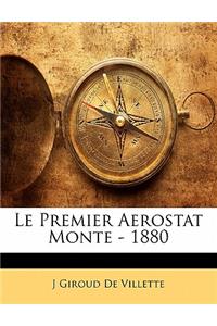 Le Premier Aerostat Monte - 1880