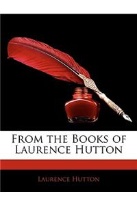 From the Books of Laurence Hutton