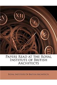 Papers Read at the Royal Institute of British Architects