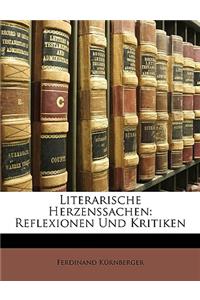 Literarische Herzenssachen: Reflexionen Und Kritiken