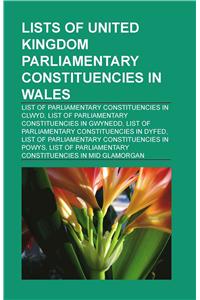 Lists of United Kingdom Parliamentary Constituencies in Wales
