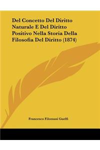 Del Concetto Del Diritto Naturale E Del Diritto Positivo Nella Storia Della Filosofia Del Diritto (1874)
