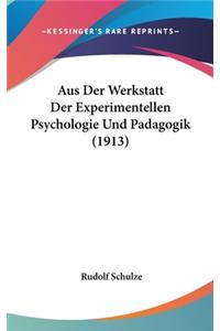 Aus Der Werkstatt Der Experimentellen Psychologie Und Padagogik (1913)