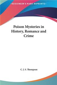 Poison Mysteries in History, Romance and Crime