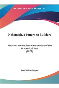 Nehemiah, a Pattern to Builders