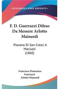 F. D. Guerrazzi Difeso Da Messere Arlotto Mainardi