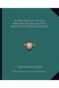 Description of the Masonic Degree Scotch Master or Superintendent