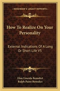 How to Realize on Your Personality