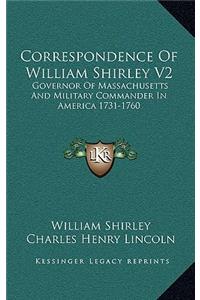 Correspondence of William Shirley V2