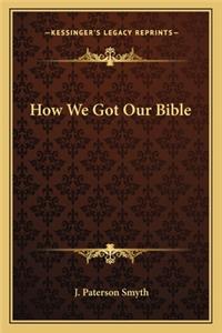 How We Got Our Bible