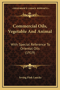 Commercial Oils, Vegetable and Animal