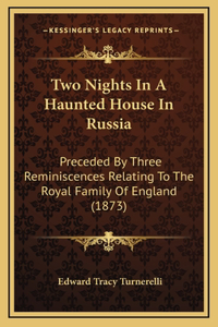 Two Nights in a Haunted House in Russia