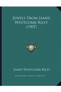 Jewels From James Whitcomb Riley (1907)