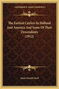Earliest Cuylers In Holland And America And Some Of Their Descendants (1912)