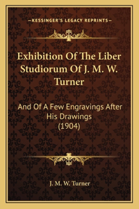 Exhibition Of The Liber Studiorum Of J. M. W. Turner