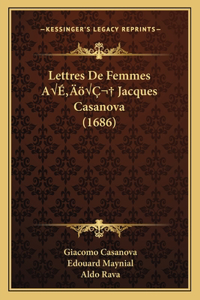 Lettres De Femmes AÃ'Â Jacques Casanova (1686)