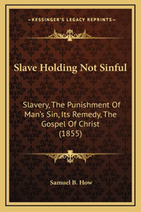 Slave Holding Not Sinful