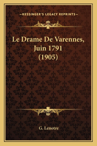 Le Drame De Varennes, Juin 1791 (1905)