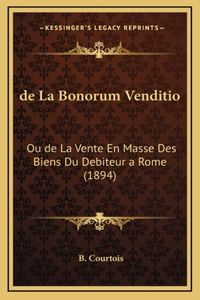 de La Bonorum Venditio: Ou de La Vente En Masse Des Biens Du Debiteur a Rome (1894)