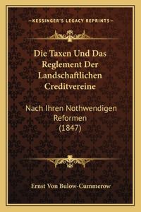 Die Taxen Und Das Reglement Der Landschaftlichen Creditvereine
