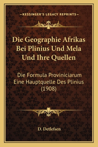 Geographie Afrikas Bei Plinius Und Mela Und Ihre Quellen