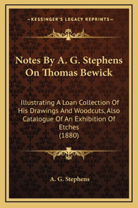 Notes By A. G. Stephens On Thomas Bewick