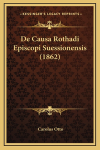De Causa Rothadi Episcopi Suessionensis (1862)