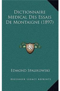 Dictionnaire Medical Des Essais De Montaigne (1897)