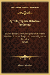 Agrostographiae Helveticae Prodromus